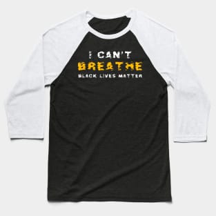 I can't breathe Black Lives Matter Justice for George Floyd T-Shirt Baseball T-Shirt